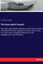 The Apocryphal Gospels af B. Harris Cowper
