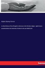 A critical history of Free Thought in reference to the Christian religion : eight lectures preached before the University of Oxford in the year MDCCCLXII af Adam Storey Farrar