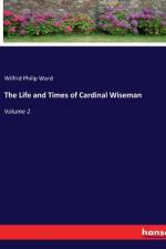The Life and Times of Cardinal Wiseman