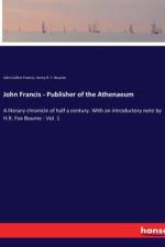 John Francis - Publisher of the Athenaeum af John Collins Francis