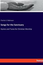 Songs for the Sanctuary af Charles S. Robinson
