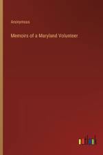 Memoirs of a Maryland Volunteer af Anonymous