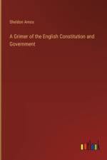A Grimer of the English Constitution and Government