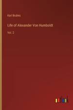 Life of Alexander Von Humboldt af Karl Bruhns