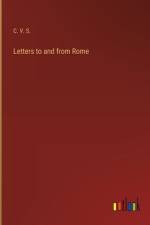 Letters to and from Rome af C. V. S.