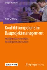 Konfliktkompetenz im Bauprojektmanagement af Nina Schwab