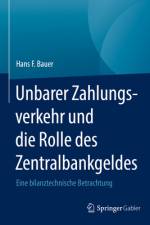 Unbarer Zahlungsverkehr und die Rolle des Zentralbankgeldes af Hans F. Bauer