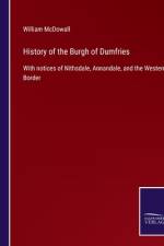 History of the Burgh of Dumfries af William McDowall