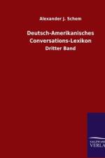 Deutsch-Amerikanisches Conversations-Lexikon af Alexander J. Schem