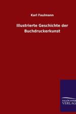 Illustrierte Geschichte der Buchdruckerkunst af Karl Faulmann