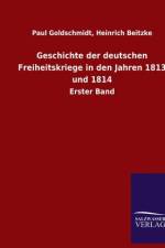 Geschichte der deutschen Freiheitskriege in den Jahren 1813 und 1814 af Paul Beitzke Goldschmidt