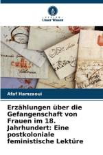 Erzählungen über die Gefangenschaft von Frauen im 18. Jahrhundert: Eine postkoloniale feministische Lektüre af Afaf Hamzaoui