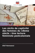 Les récits de captivité des femmes du 18ème siècle : Une lecture féministe postcoloniale af Afaf Hamzaoui