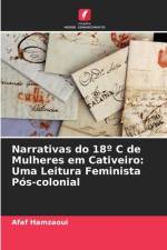 Narrativas do 18º C de Mulheres em Cativeiro: Uma Leitura Feminista Pós-colonial af Afaf Hamzaoui