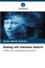 Dialog mit meinem Gehirn af Carlos Alberto Jiménez