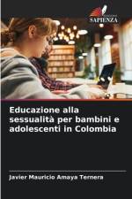 Educazione alla sessualità per bambini e adolescenti in Colombia af Javier Mauricio Amaya Ternera