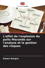 L'effet de l'explosion du puits Macondo sur l'analyse et la gestion des risques af Robert Baligira