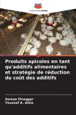 Produits apicoles en tant qu'additifs alimentaires et stratégie de réduction du coût des additifs af Asmaa Elnaggar
