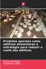 Produtos apícolas como aditivos alimentares e estratégia para reduzir o custo dos aditivos af Asmaa Elnaggar