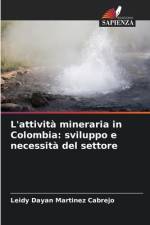 L'attività mineraria in Colombia: sviluppo e necessità del settore af Leidy Dayan Martinez Cabrejo