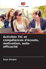 Activités TIC et compétences d'écoute, motivation, auto-efficacité af Ay¿e Görgün