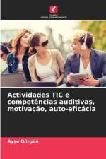 Actividades TIC e competências auditivas, motivação, auto-eficácia af Ay¿e Görgün
