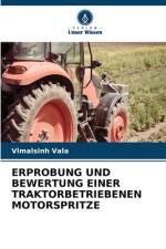 ERPROBUNG UND BEWERTUNG EINER TRAKTORBETRIEBENEN MOTORSPRITZE af Vimalsinh Vala