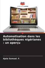 Automatisation dans les bibliothèques nigérianes : un aperçu af Ajala Samuel. F.