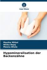 Hypomineralisation der Backenzähne af Manika Mittal