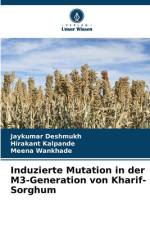 Induzierte Mutation in der M3-Generation von Kharif-Sorghum af Jaykumar Deshmukh