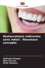 Restaurations indirectes sans métal : Nouveaux concepts af Akshada Mungee