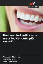 Restauri indiretti senza metallo: Concetti più recenti af Akshada Mungee