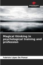 Magical thinking in psychological training and profession af Fabrizio López de Pomar