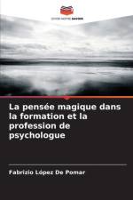 La pensée magique dans la formation et la profession de psychologue af Fabrizio López de Pomar