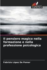 Il pensiero magico nella formazione e nella professione psicologica af Fabrizio López de Pomar