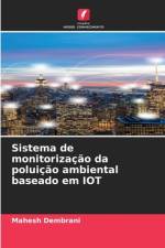 Sistema de monitorização da poluição ambiental baseado em IOT af Mahesh Dembrani
