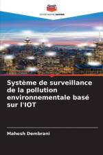 Système de surveillance de la pollution environnementale basé sur l'IOT af Mahesh Dembrani