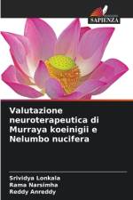 Valutazione neuroterapeutica di Murraya koeinigii e Nelumbo nucifera af Srividya Lonkala