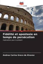 Fidélité et apostasie en temps de persécution af Andrea Carina Greco de Álvarez