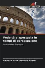 Fedeltà e apostasia in tempi di persecuzione af Andrea Carina Greco de Álvarez