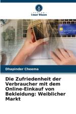 Die Zufriedenheit der Verbraucher mit dem Online-Einkauf von Bekleidung: Weiblicher Markt af Dhapinder Cheema