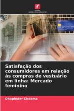 Satisfação dos consumidores em relação às compras de vestuário em linha: Mercado feminino af Dhapinder Cheema
