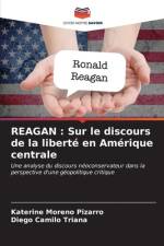 REAGAN : Sur le discours de la liberté en Amérique centrale af Katerine Moreno Pizarro