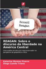 REAGAN: Sobre o discurso da liberdade na América Central af Katerine Moreno Pizarro