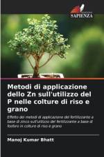 Metodi di applicazione dello Zn sull'utilizzo del P nelle colture di riso e grano af Manoj Kumar Bhatt