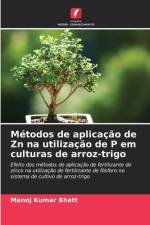 Métodos de aplicação de Zn na utilização de P em culturas de arroz-trigo af Manoj Kumar Bhatt
