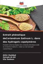 Extrait phénolique deCoriandrum Sativum L. dans des hydrogels copolymères af Athir Haddad