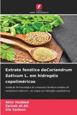 Extrato fenólico deCoriandrum Sativum L. em hidrogéis copoliméricos af Athir Haddad