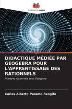 DIDACTIQUE MÉDIÉE PAR GEOGEBRA POUR L'APPRENTISSAGE DES RATIONNELS af Carlos Alberto Páramo Rengifo