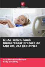 NGAL sérico como biomarcador precoce de LRA em UCI pediátrica af Atef Mandouh Ibrahim